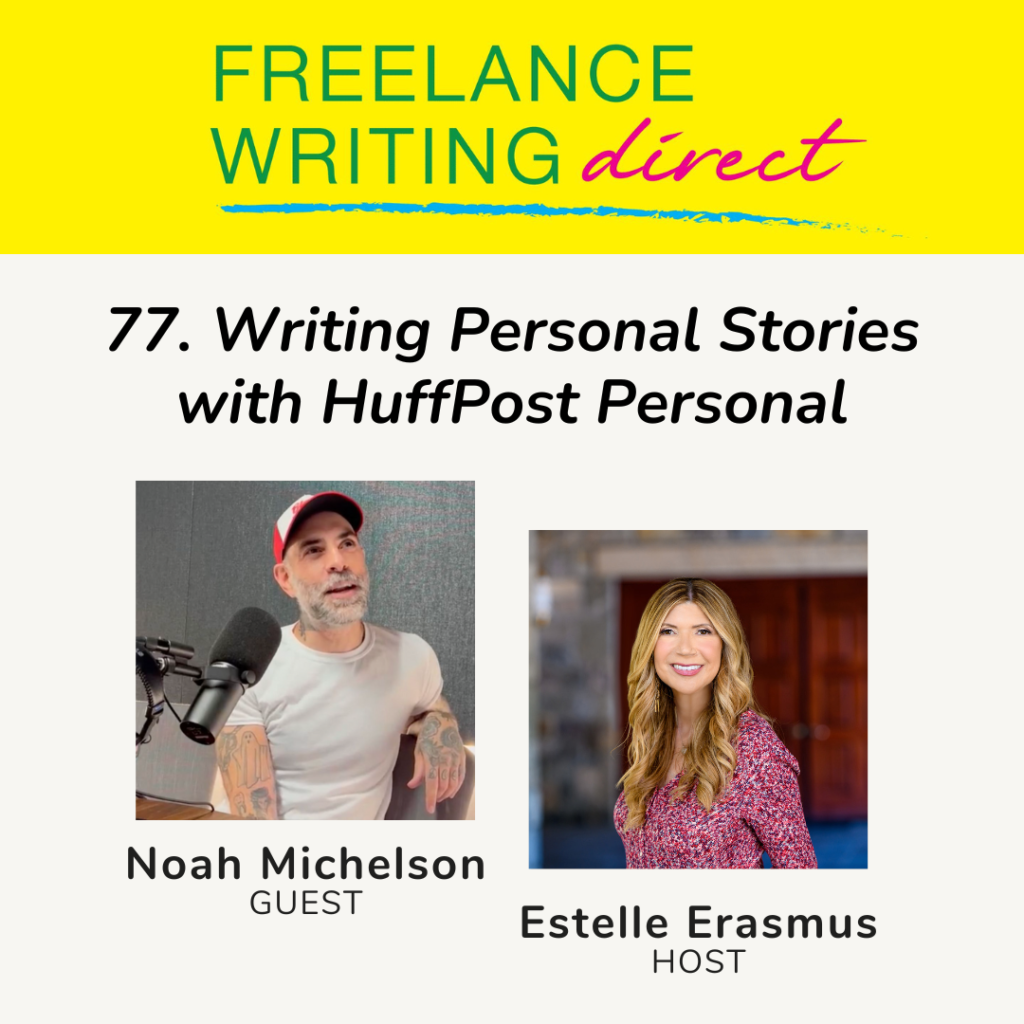 #77 Writing Personal Stories with HuffPost Personal's Noah Michelson ...
